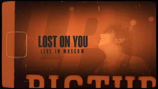 LP - Lost On You [Live in Moscow]