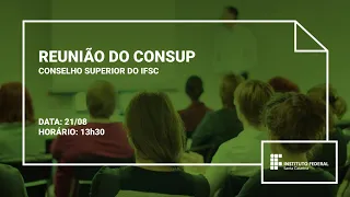 Reunião CONSUP IFSC | 21.08.2023 | Parte 02