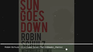 Robin Schulz - Sun Goes Down (MelvinBeatz_Remix)