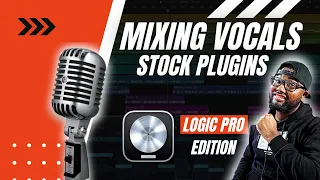 How To Mix Vocals | Logic Pro X | Stock Plugins ONLY!