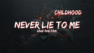 Rauf & Faik - Never Lie To Me (Childhood) TikTok Music (Lyrics Video)