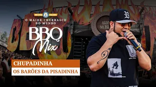 Os Barões da Pisadinha - Chupadinha - BBQ Mix 2022 Goiânia