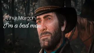 Arthur Morgan (I’m a bad man)