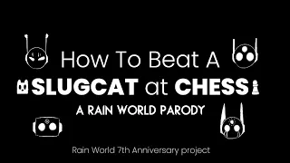 How To Beat A Slugcat At Chess THE MUSICAL (Rain World Parody)
