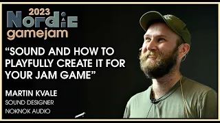 Sound and how to playfully create it for your jam game - Martin Kvale