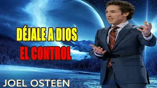 JOEL OSTEEN - Déjale a Dios el control