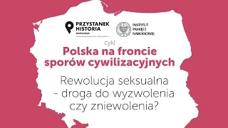 Rewolucja seksualna: droga do wyzwolenia czy zniewolenia❓– Polska na froncie sporów cywilizacyjnych