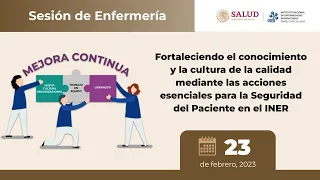 SESIÓN DE ENFERMERÍA: Fortaleciendo la cultura de calidad. Seguridad del Paciente, INER