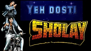 Ye Dosti Film: Sholay (1975) Singer: Kishor Kumar, Manna Dey Lyrics: Anand Bakshi Music: R D Burman