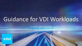 Teleworker Sizing your VDI Solution: Embracing Digital Transformation - Episode 10 | Intel Business