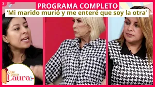 'Mi marido murió y me enteré que soy la otra’ | Que pase Laura | Programa 5 de abril