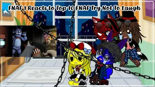 FNAF 1 Reacts to Top 10 FNAF Try not to Laugh(GCRV) Green Glitch/ FNAF/Gacha Club