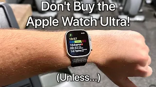 Don't Buy an Apple Watch Ultra! (Unless...)