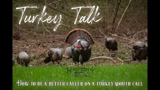 How To Use Turkey Mouth Calls -  A How To From A to Z - Turkey Talk - Turkey Hunting