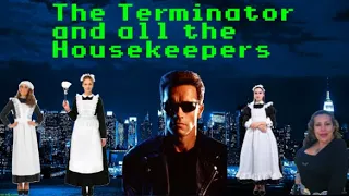 The Terminator/Arnold Schwarzenegger and All the Housekeepers - Parody / Meme Compilation