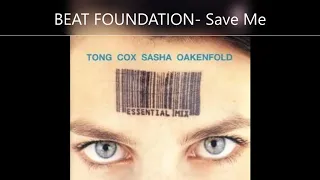 BEAT FOUNDATION   Save Me #essentialmix #1995 #sasha