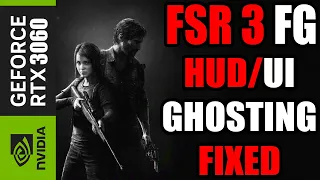 Last of Us Part 1 ~ Puredark FSR3 Frame Gen MOD~ HUD/UI Ghosting Fixed | Works on NVIDIA/AMD cards