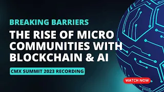 Breaking Barriers: The Rise of Micro-Communities with Blockchain & AI