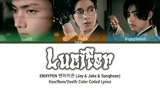 ENHYPEN 엔하이픈 (Jay & Jake & Sunghoon) - Lucifer (Han/Rom/Vostfr Color Coded Lyrics)