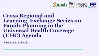 Asia & Pacific Cross Regional and Learning  Exchange Series on Family Planning in the UHC Agenda