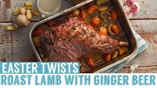 Roast Lamb with Ginger Beer | Easter Twists