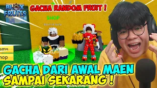 GACHA 30 RANDOM FRUIT SELAMA DARI AWAL MAIN SAMPAI SEKARANG !