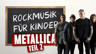 Die größten Rockbands: Metallica (Teil 2) | Rockmusik für Kinder