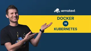 Kubernetes vs Docker vs Docker Swarm Differences | Pros & Cons Explained - Sematext