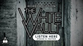 The White Vault | Season 1 | Ep. 10 | Fruition