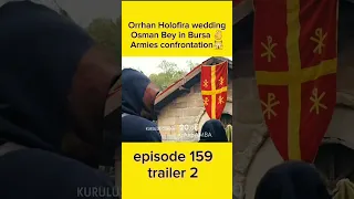 Armies in battlefield 🙀 Osman bey in Bursa👌 Orhan Holofira wedding 🤩 episode 159 trailer 2 #shorts