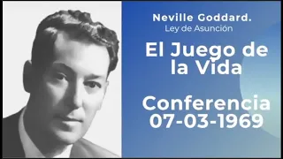 El Juego de la Vida | Conferencia de Neville Goddard | 1969