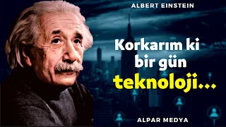 Albert Einstein'in Geleceğe Yönelik Sözleri Sizi Hazırlıklı Kılacak - Einstein Alıntıları