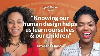 S3/E39. Jazreena Harlow on Human Design and Motherhood #humandesign #humandesignchart #parenting