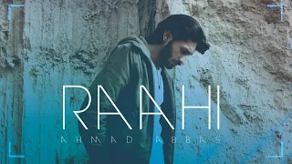 Raahi - Ahmad Abbas | Tehzeeb Haafi (Official Music Video)