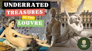 Underrated Louvre - Getting Off the Beaten Track at the World's Greatest Museum