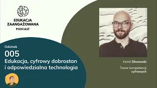 005 Edukacja, cyfrowy dobrostan i odpowiedzialna technologia | Kamil Śliwowski