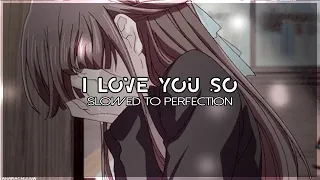 i love you so (slowed)