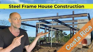 Steel Frame House Construction in Costa Rica - Building a House in Costa Rica