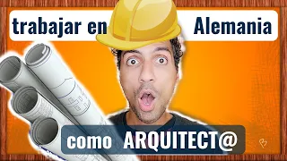 Lo Que Necesitas Saber Para Trabajar como Arquitecto en Alemania