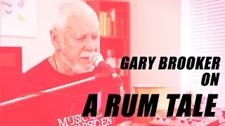 PROCOL HARUM: Gary Brooker on A RUM TALE