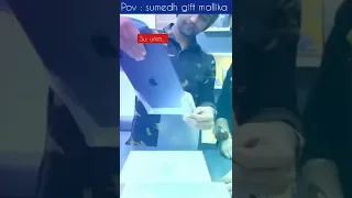 pov: sumedh gifts mallika.. || #sumellika