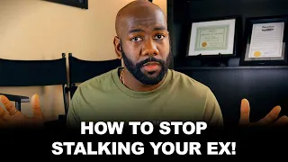 How to Stop Stalking Your EX | @CyrusAusar