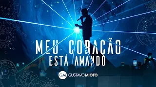 Gustavo Mioto - Meu Coração Está Amando