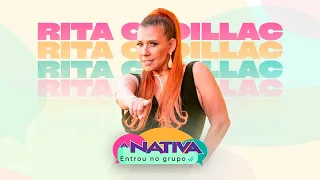 A NATIVA ENTROU NO GRUPO COM RITA CADILLAC - 23/05 (AO VIVO)