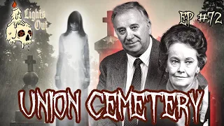 Warren Files: The Ghosts of Union Cemetery - Lights Out Podcast #72