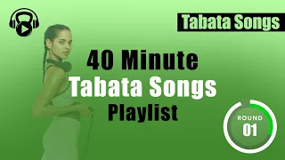 40 MINUTES of TABATA SONGS! (Playlist + Timer)