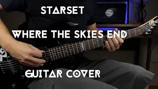 Starset - "Where The Skies End" (Guitar Cover) HD NEW SONG 2019