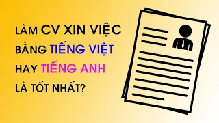 Làm CV xin việc bằng tiếng Việt hay tiếng Anh thì cạnh tranh tốt nhất? I Duy Đông HR Recruitment
