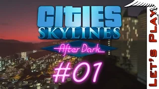 Cities  Skylines - After Dark #01 - Let's Play