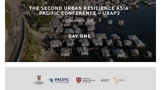 The Second Urban Resilience Asia Pacific Conference_ Day 1